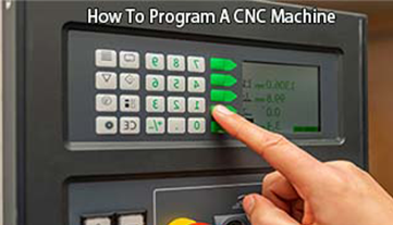 How To Program A CNC Machine