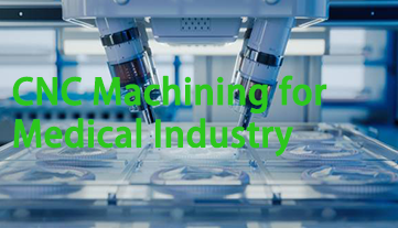 CNC Machining for Medical Industry: Revolutionizing the Healthcare Manufacturing