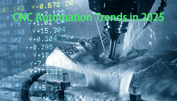 CNC Automation Trends in 2025