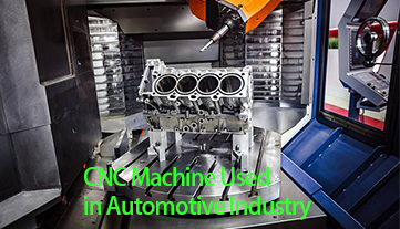 CNC Machine Used in Automotive Industry