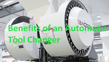 Benefits of an Automatic Tool Changer